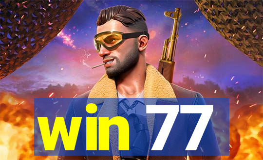 win 77